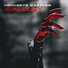 Concrete Castles : Jealousy